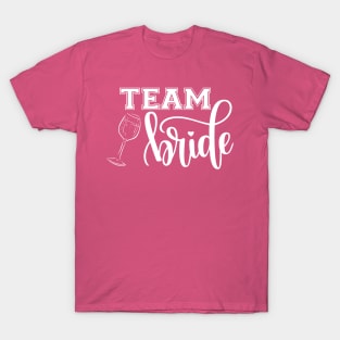 Team Bride! T-Shirt